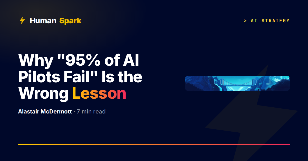 Why 95% of AI Pilots Fail Is the Wrong Lesson - HumanSpark